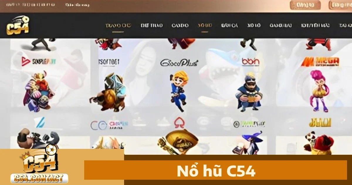 Lý do bạn nên chọn Nổ hũ C54?