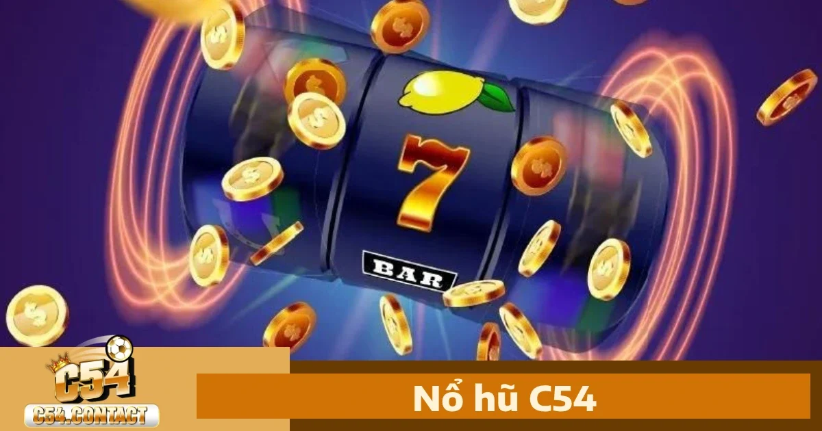 Hướng dẫn tham gia Nổ hũ C54