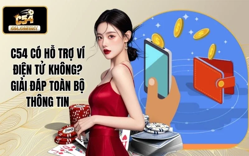 C54 có hỗ trợ ví điện tử không