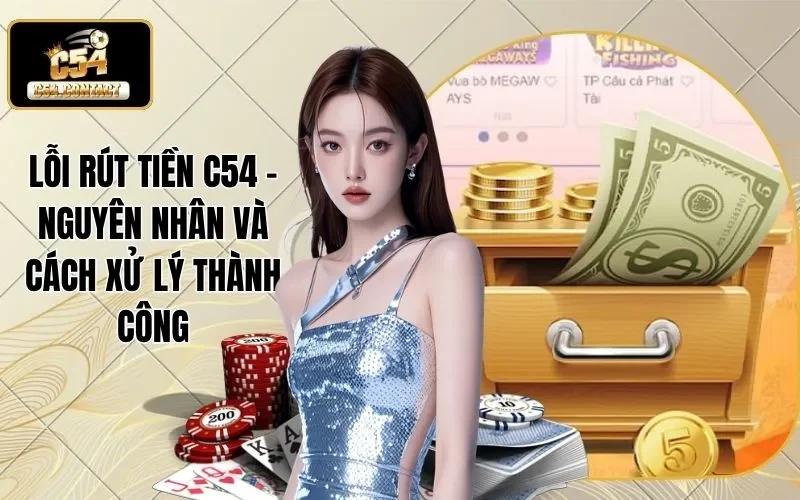 Lỗi rút tiền C54