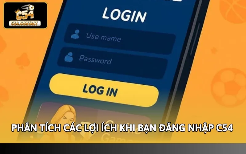Phân tích các lợi ích khi bạn đăng nhập C54