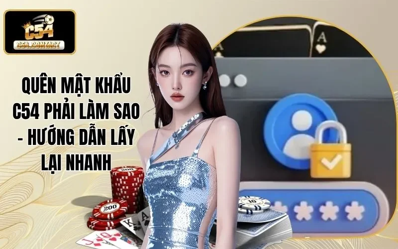 quên mật khẩu C54 phải làm sao
